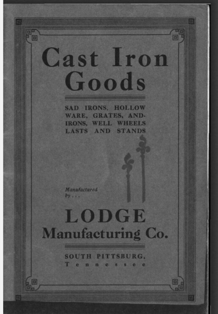 Cover of "Cast Iron Goods Sad Irons Hollow Ware Grates Andirons, well wheels lasts and stands" catalog by Lodge Manufacturing Company, 1910. 